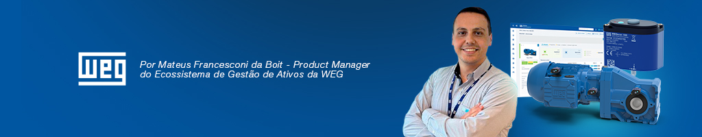 A imagem diz 'Artigo escrito por Mateus Francesconi da Boit - Product Manager WEG' e imagens do ecossistema de gestão de ativos da WEG para complementar